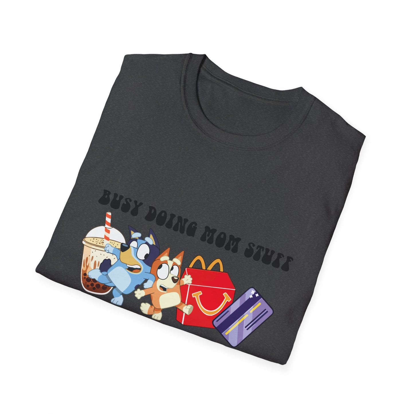 Busy doing mom stuff | Bluey | Mom merch | Starbucks | McDonalds | Coffee | Iced Coffee | Mom life | Chilli