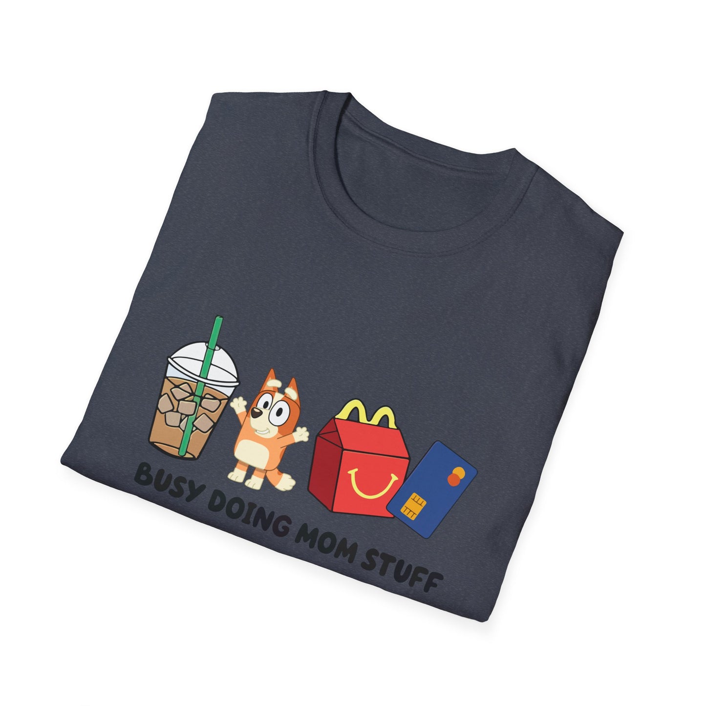 Busy doing mom stuff | Bluey | Mom merch | Starbucks | McDonalds | mom life