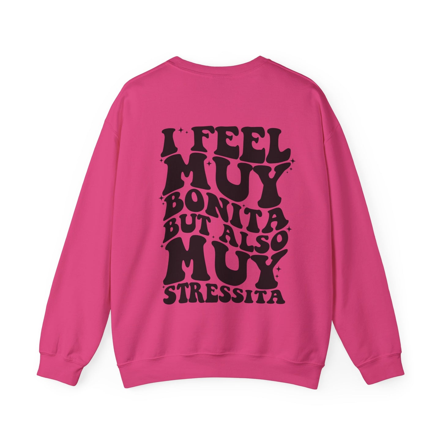 I feel muy bonita but also muy stressita crewneck | Latina | Bonita Sweater | Hispanic Language | Funny Mexican American | Latina Gift | bonita | stressita