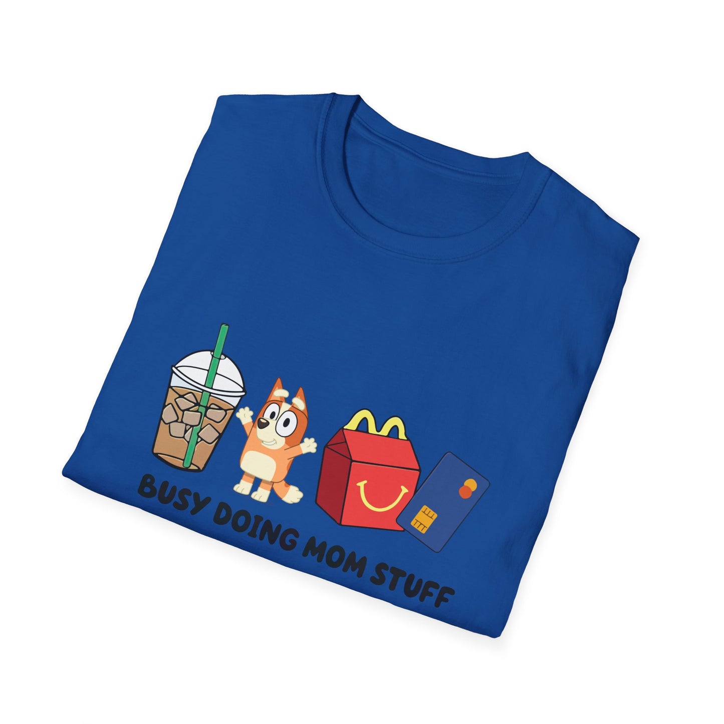 Busy doing mom stuff | Bluey | Mom merch | Starbucks | McDonalds | mom life