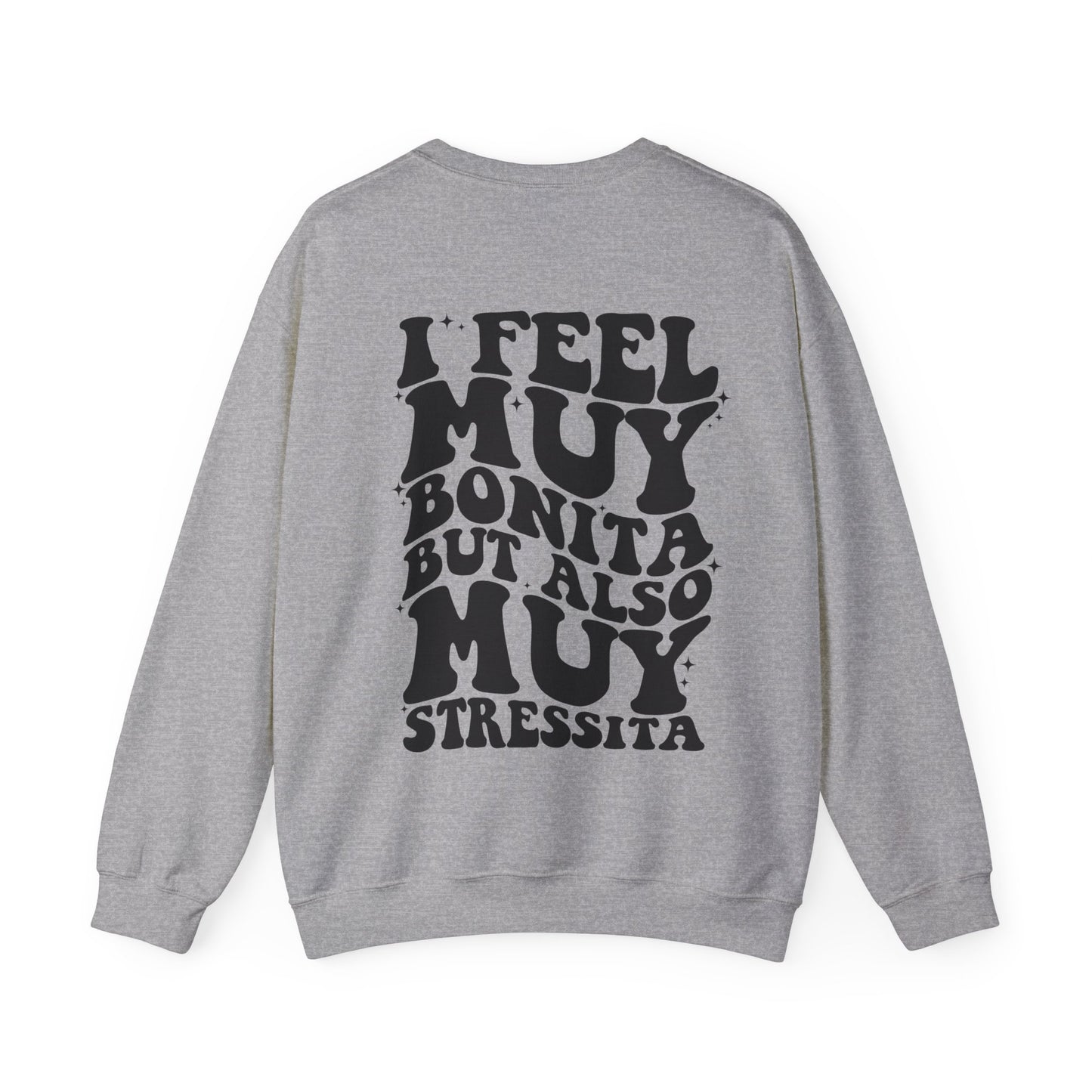 I feel muy bonita but also muy stressita crewneck | Latina | Bonita Sweater | Hispanic Language | Funny Mexican American | Latina Gift | bonita | stressita