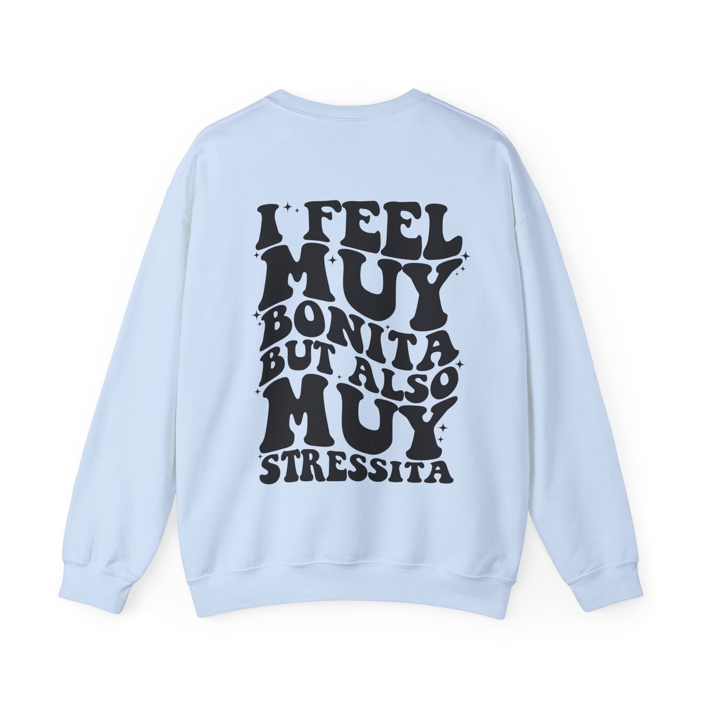 I feel muy bonita but also muy stressita crewneck | Latina | Bonita Sweater | Hispanic Language | Funny Mexican American | Latina Gift | bonita | stressita