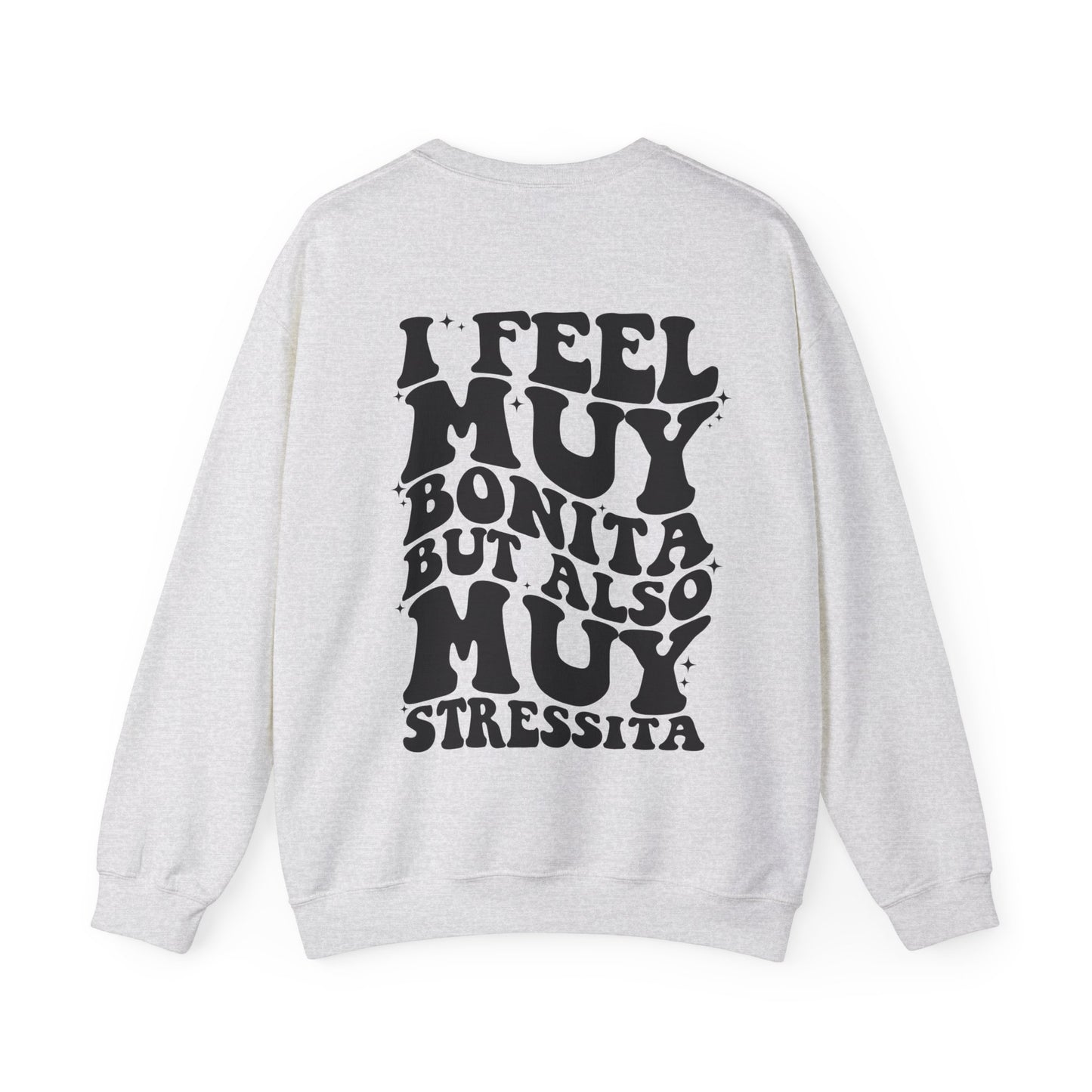I feel muy bonita but also muy stressita crewneck | Latina | Bonita Sweater | Hispanic Language | Funny Mexican American | Latina Gift | bonita | stressita