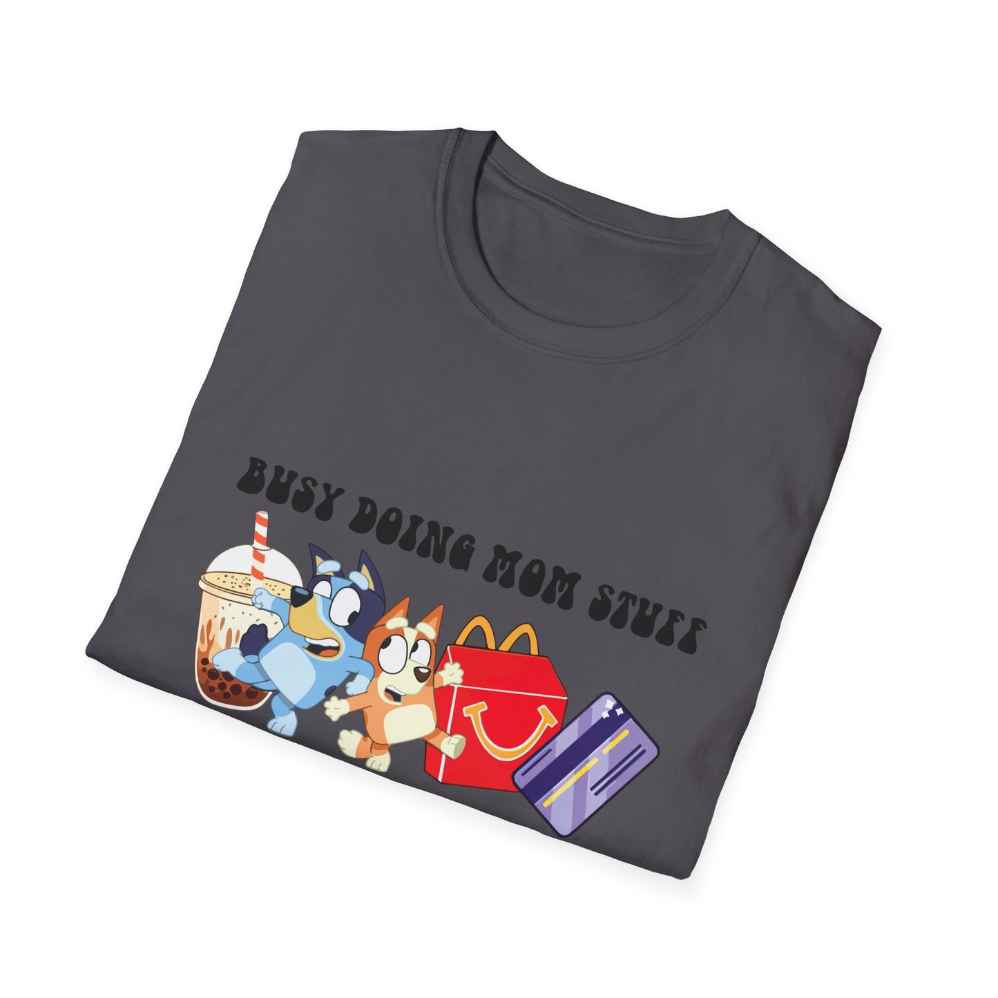 Busy doing mom stuff | Bluey | Mom merch | Starbucks | McDonalds | Coffee | Iced Coffee | Mom life | Chilli
