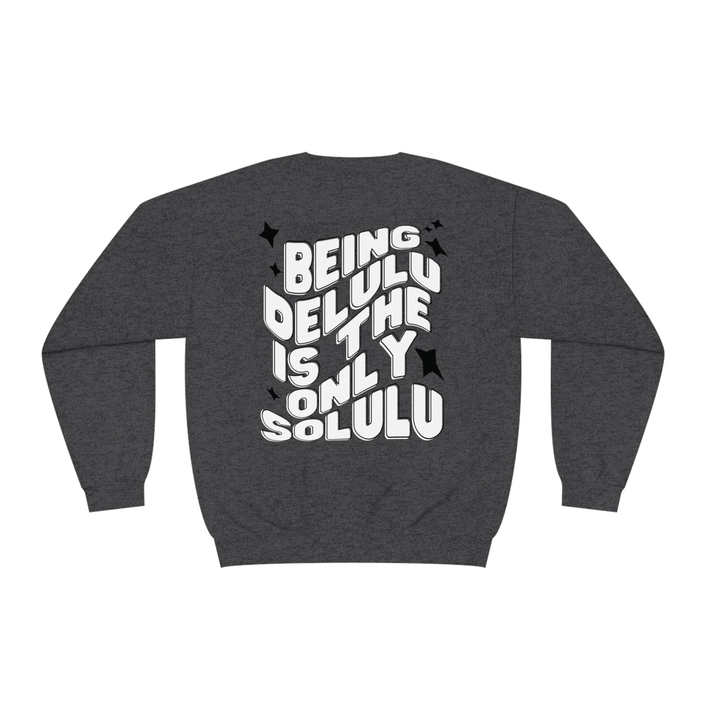 Being delulu is the solulu crewneck | Delusional | Funny sweatshirt | sarcastic sweatshirt | mental health | Mom life | Mom era |