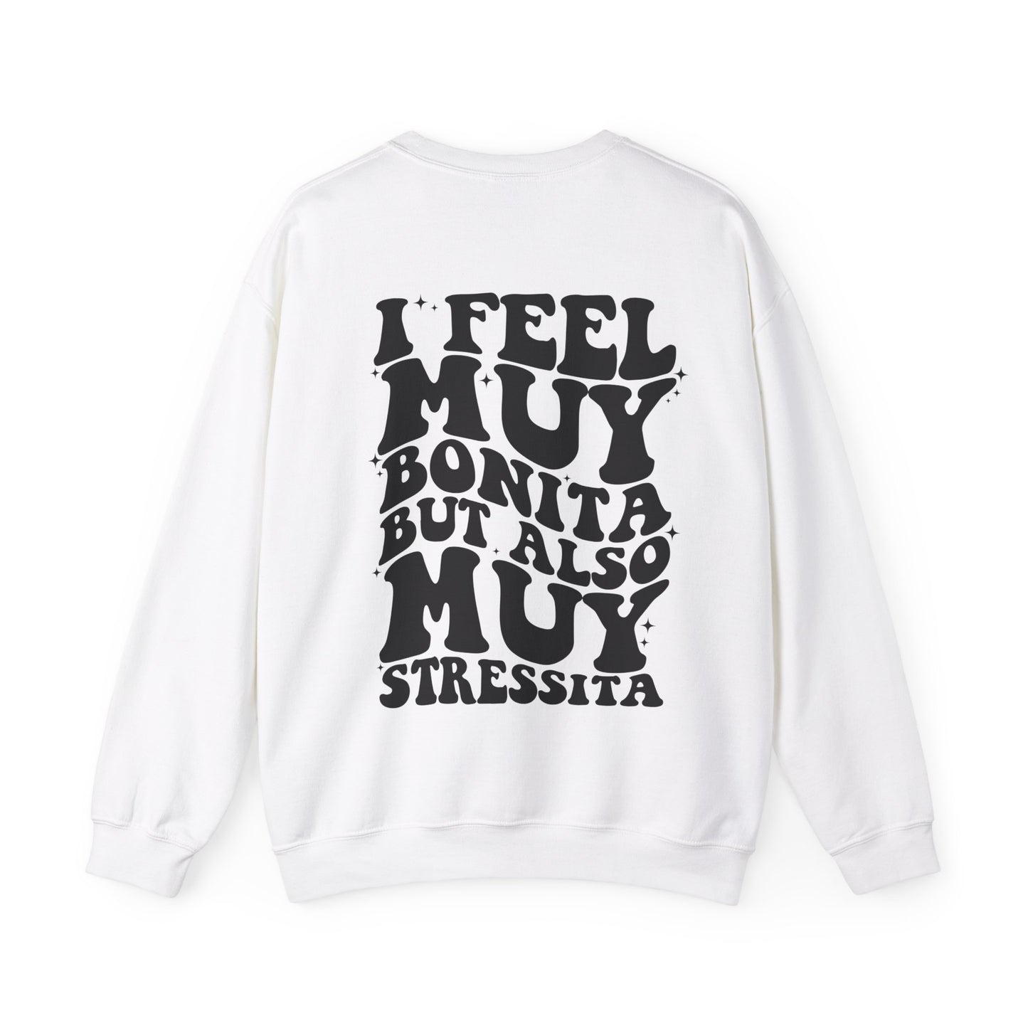 I feel muy bonita but also muy stressita crewneck | Latina | Bonita Sweater | Hispanic Language | Funny Mexican American | Latina Gift | bonita | stressita