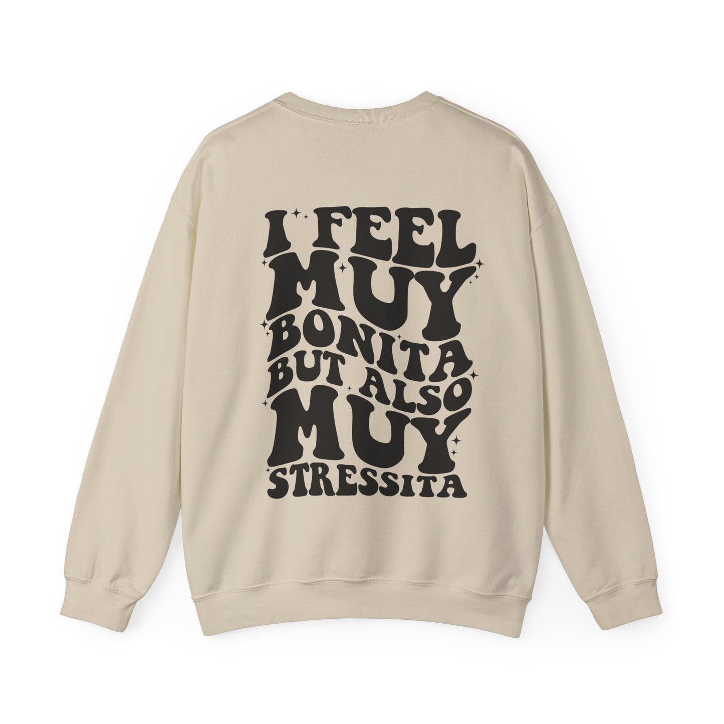 I feel muy bonita but also muy stressita crewneck | Latina | Bonita Sweater | Hispanic Language | Funny Mexican American | Latina Gift | bonita | stressita