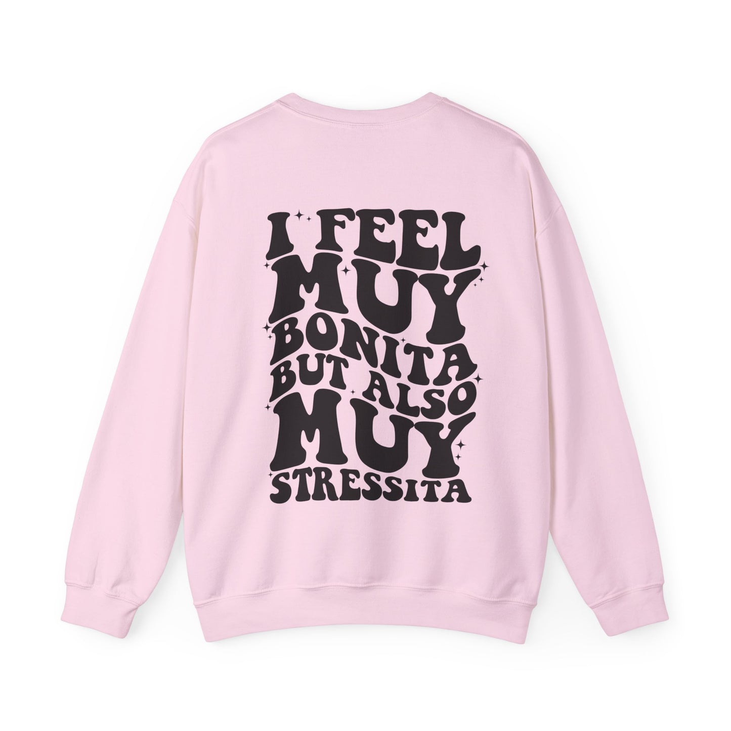 I feel muy bonita but also muy stressita crewneck | Latina | Bonita Sweater | Hispanic Language | Funny Mexican American | Latina Gift | bonita | stressita