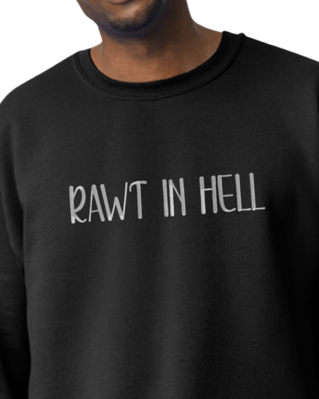 "Rawt in Hell" Embroidered crewneck | Vanderpump Rules | VPR | Team Ariana | Jax | SUR | Pumptini | TomTom | Schwartz and Sandy's