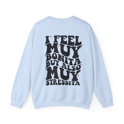 I feel muy bonita but also muy stressita crewneck | Latina | Bonita Sweater | Hispanic Language | Funny Mexican American |  Latina Gift | bonita | stressita