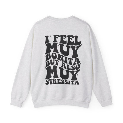 I feel muy bonita but also muy stressita crewneck | Latina | Bonita Sweater | Hispanic Language | Funny Mexican American |  Latina Gift | bonita | stressita