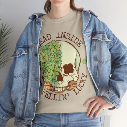 Dead inside but feelin' lucky shirt | Dark humor | St. Patrick's Day | St. Patty's Day | Skulls | Skeleton | Shamrocks | Green | Lucky