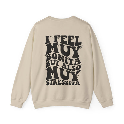 I feel muy bonita but also muy stressita crewneck | Latina | Bonita Sweater | Hispanic Language | Funny Mexican American |  Latina Gift | bonita | stressita