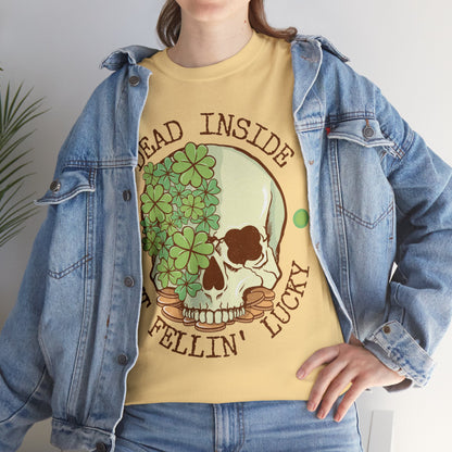 Dead inside but feelin' lucky shirt | Dark humor | St. Patrick's Day | St. Patty's Day | Skulls | Skeleton | Shamrocks | Green | Lucky