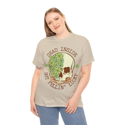 Dead inside but feelin' lucky shirt | Dark humor | St. Patrick's Day | St. Patty's Day | Skulls | Skeleton | Shamrocks | Green | Lucky